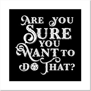 Are You Sure You Want to Do That? Posters and Art